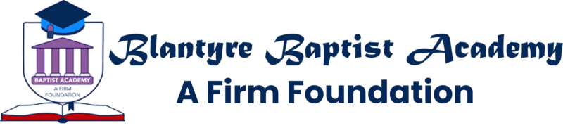 Blantyre Baptist Academy — A Firm Foundation