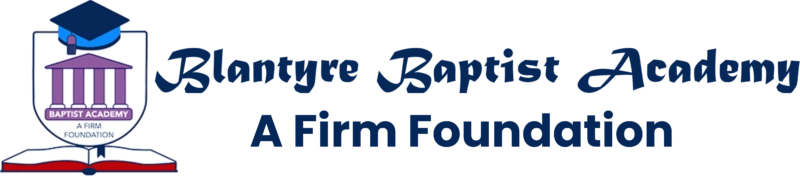 Blantyre Baptist Academy — A Firm Foundation